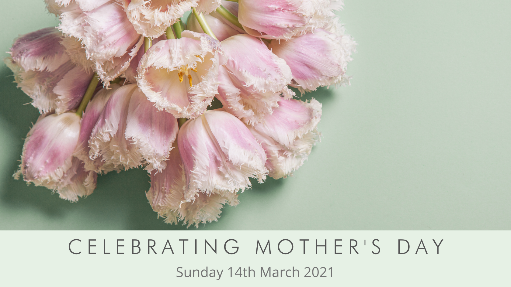 Celebrating Mother Day Sunday 14th March 2021